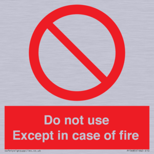 Do not use except in case of fire